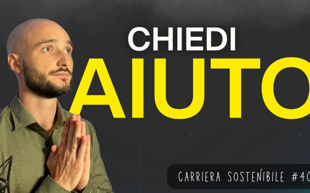 Come chiedere aiuto sul lavoro (senza sembrare debole): la strategia per far crescere la tua carriera